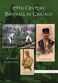 19th Century Baseball in Chicago (Images of Baseball Series)