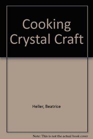 Cooking crystal craft