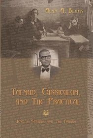 Talmud, Curriculum, and the Practical: Joseph Schwab and the Rabbis (Complicated Conversation, V. 2)