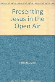 Presenting Jesus in the Open Air