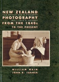 New Zealand Photography From the 1840s to the Present