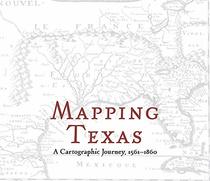 Mapping Texas: A Cartographic Journey, 1561 - 1860