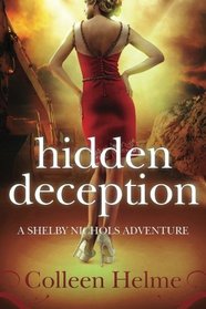 Hidden Deception: A Shelby Nichols Adventure (Volume 9)