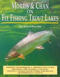 Morris  Chan: Fly Fishing Trout Lakes
