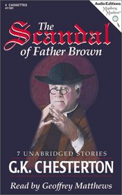 The Scandal of Father Brown: 7 Unabridged Stories