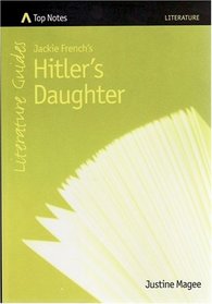 Jackie French's Hitler's Daughter (Top Notes Literature Guides)