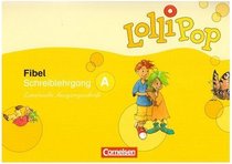 LolliPop Fibel. Schreiblehrgang A in Lateinischer Ausgangsschrift. Neubearbeitung