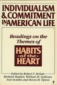 Individualism and Commitment in American Life: Readings on the Themes of Habits of the Heart
