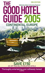 The Good Hotel Guide 2005: Continental Europe