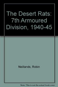 The Desert Rats: 7th Armoured Division, 1940-45