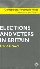 Elections and Voters in Britain (Contemporary Political Studies (Palgrave Macmillan (Firm)).)