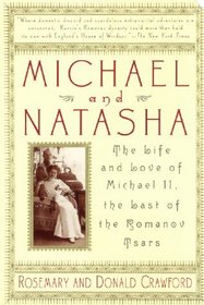 Michael and Natasha : The Life And Love Of Michael Ii, The Last Of The Romanov Tsars