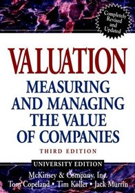 Valuation: Measuring and Managing the Value of Companies, Third Edition (University Edition)