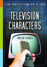 Television Characters: 1,485 Profiles From 1947 to 2004