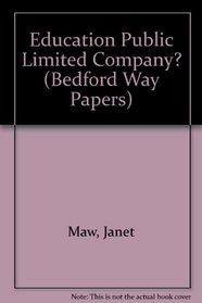 Education Public Limited Company? (Bedford Way Papers)