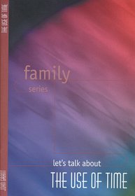 The Use of Time: Let's Talk About (Family)