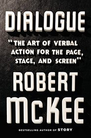 Dialogue: The Art of Verbal Action for Page, Stage, and Screen