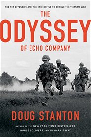Odyssey: The Tet Offensive and the Epic Battle of Echo Company to Survive the Vietnam War (t)