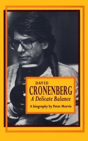 David Cronenberg: A Delicate Balance (Canadian Biography Series)