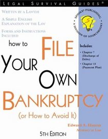 How to File Your Own Bankruptcy: (Or How to Avoid It) (How to File Your Own Bankruptcy)