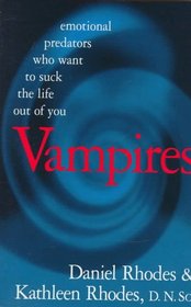 Vampires: Emotional Predators Who Want to Suck the Life Out of You