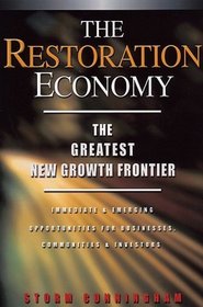 The Restoration Economy: The Greatest New Growth Frontier : Immediate  Emerging Opportunities for Businesses, Communities  Investors