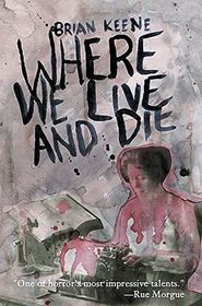 Where We Live and Die