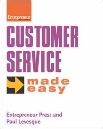 Customer Service Made Easy (Entrepreneur Made Easy)