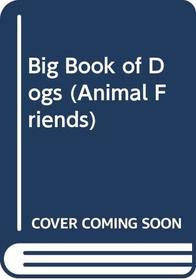 Big Book of Dogs (Animal Friends S)