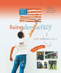Living Democracy, 2010 Update, Brief California Edition (2nd Edition) (MyPoliSciLab Series)
