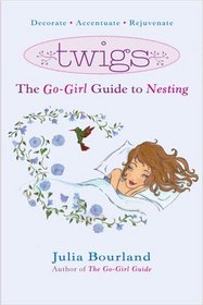 Twigs : The Go-Girl Guide to Nesting