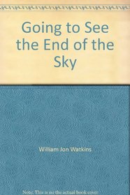 Going to See the End of the Sky