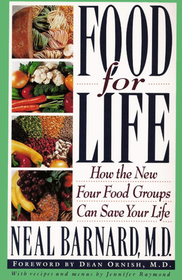 Food for Life : How the New Four Food Groups Can Save Your Life