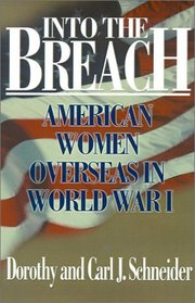Into the Breach: American Women Overseas in World War I