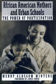 African American Mothers and Urban Schools: The Power of Participation : The Power of Participation