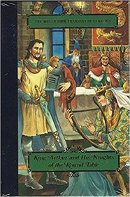 King Arthur and his Knights of the Round Table: From Sir Thomas Malory's Le morte Darthur (The World Book treasury of classics)