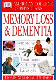 American College of Physicians Home Medical Guide: Memory Loss and Dementia