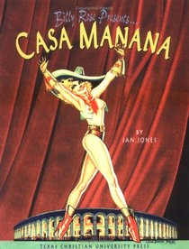 Billy Rose Presents... Casa Manana (Chisholm Trail Series, No. 20)