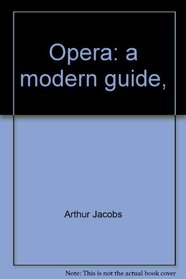 Opera: A Modern Guide