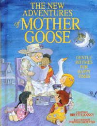 The New Adventures of Mother Goose: Gentle Rhymes for Happy Times