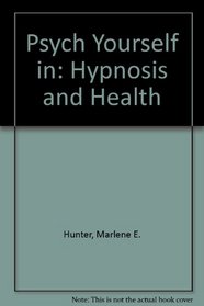 Psych Yourself in: Hypnosis and Health