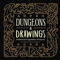 Dungeons and Drawings: An Illustrated Compendium of Creatures: An Illustrated Compendium of Creatures