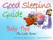 Good Sleeping Guide: The Little Terror (Baby Tips)