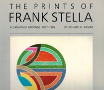 The Prints of Frank Stella: A Catalogue Raisonne 1967-1982