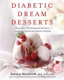 Diabetes Dream Desserts: More Than 130 Simple and Delicious Reduced-Sugar Dessert Recipes