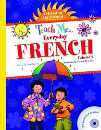 Teach Me Everyday French Volume 2 - Celebrating the Seasons (French Edition) (Teach Me Everyday Language)