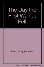 The Day the First Walnut Fell