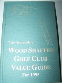 Wood Shafted Golf Club Value Guide, 1995