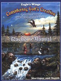 Considering God's Creation (Teacher's Manual) (Eagle's Wings)