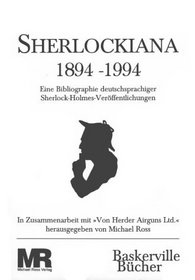 Sherlockiana, 1894-1994: Eine Bibliographie deutschsprachiger Sherlock-Holmes-Veroffentlichungen (Baskerville Bucher) (German Edition)